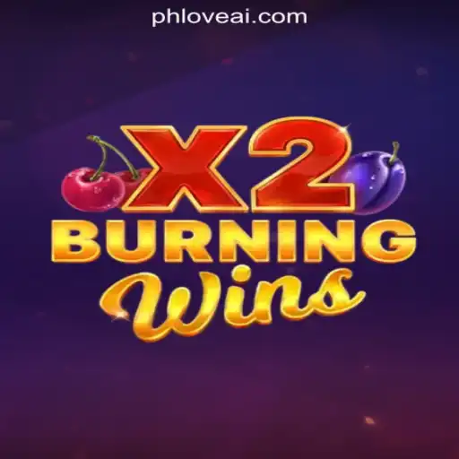 Exploring BurningWinsX2 at PHLOVE Online Casino Philippines