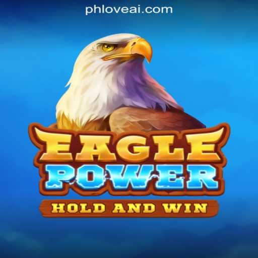 Discover the Thrills of EaglePower at PHLOVE Online Casino Philippines
