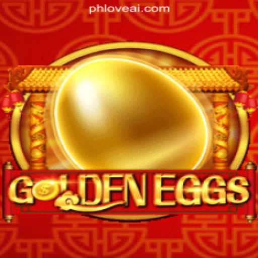 Experience the Thrill of GoldenEggs at PHLOVE Online Casino Philippines