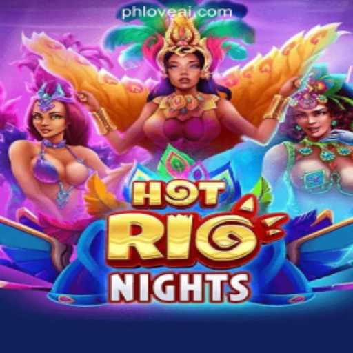 HotRioNights: Unleash the Passion of Brazil at PHLOVE Online Casino Philippines