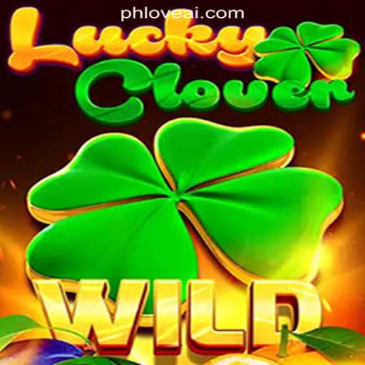 Discover the Thrills of LuckyClover at PHLOVE Online Casino Philippines