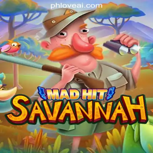 Explore the Excitement of MadHitSavannah at PHLOVE Online Casino Philippines