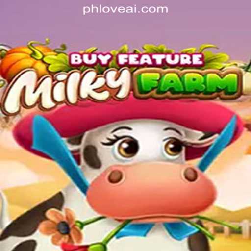 Discover MilkyFarmBuyFeature: The Latest Sensation in PHLOVE Online Casino Philippines